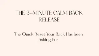 Reset 3- Minute Calm Back Release