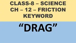 Definition of drag for class 8 science.