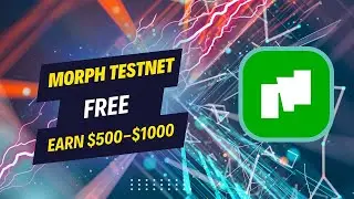 How to Earn $500 - $1,000 on Morph Testnet | Step-by-Step Guide