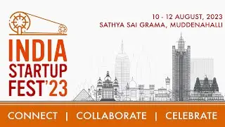 India Startup Fest 2023 : Awards Ceremony | Live from Muddenahalli | 11 Aug 2023, Evening