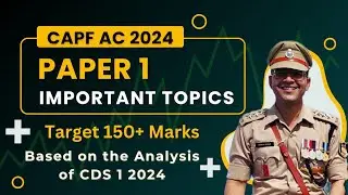 Capf AC 2024 Paper 1 Important topics