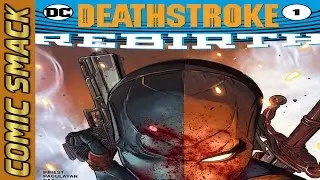 Deathstroke: Rebirth #1 Comic Smack