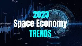 2023 Space Economy Trends and Investment Insights