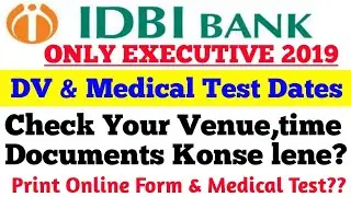 IDBI Executive 2019 Documents Verification & Medical Examination Dates Out.