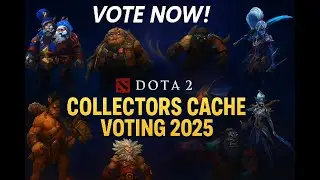 Dota 2 Collectors Cache Voting 2025