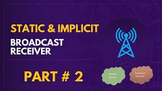 Implicit & Static Broadcast Receiver | Android Broadcast Receivers | Kotlin Tutorial