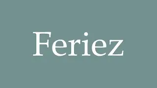 How to Pronounce ''Feriez'' Correctly in French