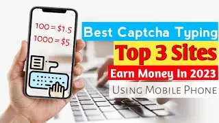 3 Top Best Captcha Typing sites | Earn Money by captcha typing | typing jobs from home in mobile