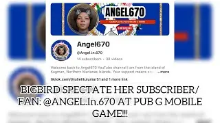 BIGBIRD SPECTATE HER SUBSCRIBER/FAN:@Angel.in.670  AT PUB G MOBILE GAME!!!