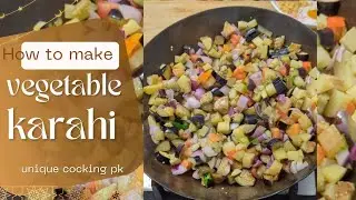 vegetable karahi#unique food#yummy karahi#top pk chef #top food #pakistani food#halthy food#