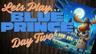 Lets Play ... | Blue Prince | Day 2 | Hangout | Puzzles | Chill | Moose Tuesday