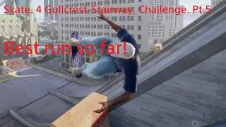 Skate._.4 Gullcrest Village  Stairway-Challenge! Pt.5