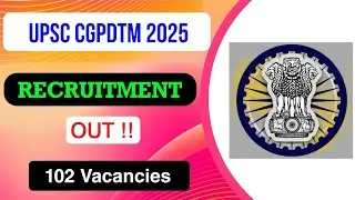 UPSC CGPDTM Recruitment 2025 | Notification Out | Full Explaining in Details | MDE