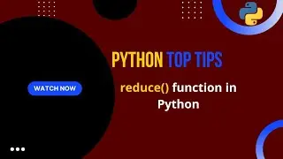 Python Top Tips: reduce() Function in Python