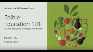 Edible Education 101 with Alice Waters: Course Overview and the Future of Edible Education