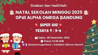 Perayaan Natal Sekolah Minggu - GPdI Alpha Omega Bandung - 6 Desember 2025 Pukul 15.00 WIB