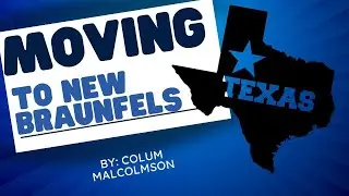 Discover New Braunfels Texas - Relocation and Tour of New Braunfels