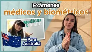 Exámenes médicos y biométricos para Australia 🇦🇺