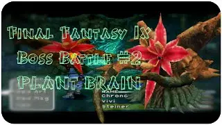BOSS BATTLE #2, PLANT BRAIN | FINAL FANTASY IX