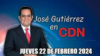 JOSÉ GUTIÉRREZ EN CDN - 22 DE FEBRERO 2024