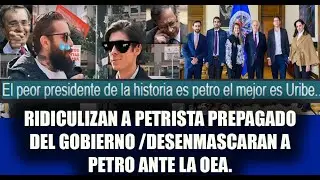 RIDICULIZAN A PETRISTA PREPAGADO DEL GOBIERNO /DESENMASCARAN A PETRO ANTE LA OEA.