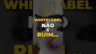 Whitelabel &eacute; ruim?