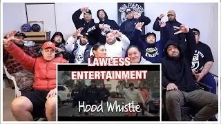 LAWLESS ENTERTAINMENT - Hood Whistle | POLY REACTION WYF M'BUHS