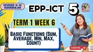 MATATAG EPP-ICT 5 Quarter 1 Week 6 - Basic Functions (Sum, Average, Min, Max, Count)