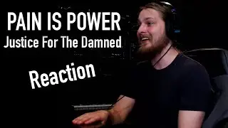 reaction to Pain is Power by Justice For The Damned - FIRST TIME REACTION