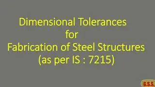Structural Steel : Tolerances on Structural Member, Fabrication & Erection as per IS Code