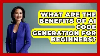 What Are the Benefits of AI Code Generation for Beginners? - Learning To Code With AI
