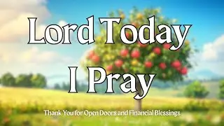 Lord,  Thank You for Open Doors and Financial Blessings l Gratitude for Financial Blessings