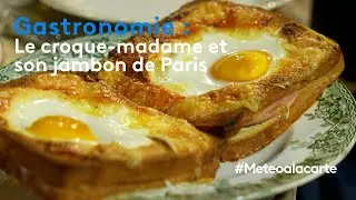 Gastronomie : le croque-madame et son jambon de Paris