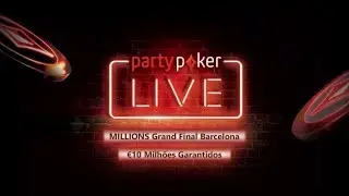 Millions Grand Final Barcelona Partypoker 2018 - 50k SHR FT e 100k SHR!