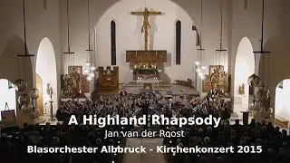 A Highland Rhapsody - Kirchenkonzert 2015 - Blasorchester Albbruck