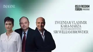 Evgenia and Vladimir Kara-Murza in Conversation with Sir William Browder