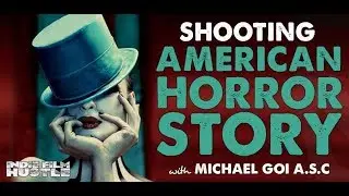 Shooting American Horror Story​ with Michael Goi A.S.C