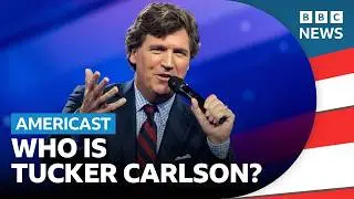 Who is Tucker Carlson and what does he tell us about the future of MAGA? | BBC Americast