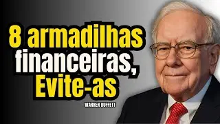 8 ERROS FINANCEIROS QUE IMPEDEM VOCÊ DE PROSPERAR — LIÇÕES DE WARREN BUFFETT