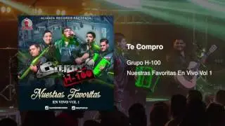Grupo H100 - Te Compro (En Vivo) 2017