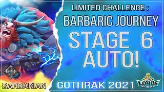 Lords Mobile - Barbarian Gothrak Limited Challenge Barbaric Journey. Stage 6 auto mode. 2021