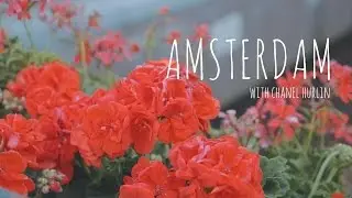 Amsterdam with Chanel Hurlin