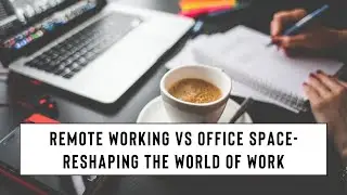 Remote Working vs Office Space