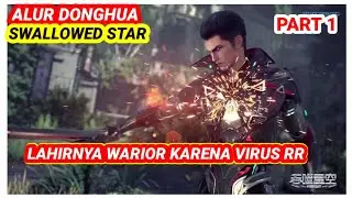 ALUR DONGHUA SWALLOWED STAR || Warior Vs Monster