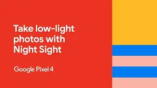 How to take low-light photos with Night Sight | Pixel 4