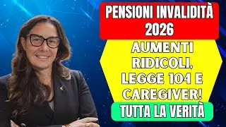 PENSIONI INVALIDIT&Agrave; 2026: AUMENTI RIDICOLI, LEGGE 104 E CAREGIVER! TUTTA LA VERIT&Agrave;