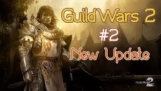 Guild Wars 2 GamePlay - #2 The New Update