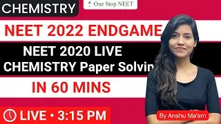 🔴 LIVE Paper Solving | NEET 2020 Chemistry Paper | Target 170+ NEET 2022 | Anshu Ma'am | OneStopNEET