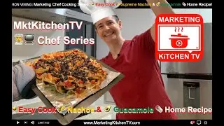 RON VINING: Marketing Chef Cooking Series: 🍹 Easy Cook 🌮 Supreme Nachos & 🥑 Guacamole 🌯 Home Recipe!