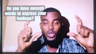 Do you have enough words to express your feeling?